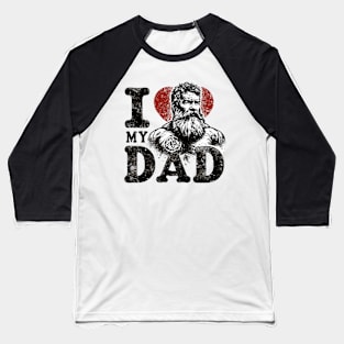 I love my dad Baseball T-Shirt